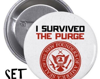 I Survived the Purge PINBACK BUTTONS or MAGNETS election year the I purged survived movie badges halloween costume murder america pins #1415