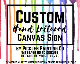 Custom Canvas - Hand Lettered - Wall Art - Choose Your Own - Quote Canvas Art - Hand Painted Sign - Custom Art