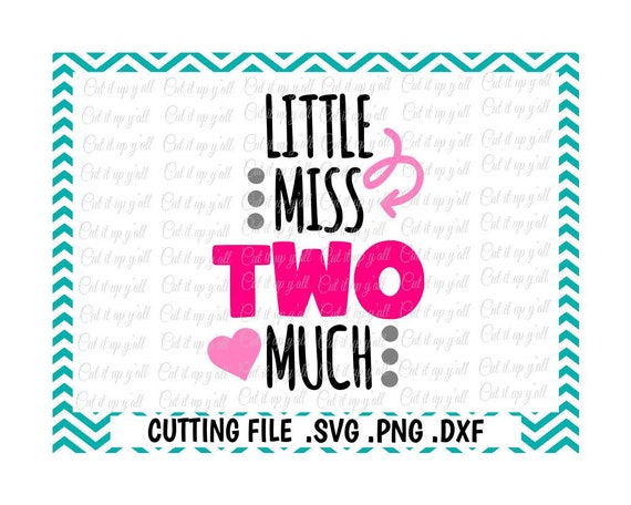 Download Little Miss Two Much Second Birthday Girl Svg Png Dxf Eps