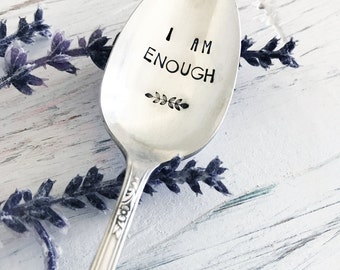I am ENOUGH spoon - Hand Stamped Spoon, Vintage, Silverplate, Eating Disorder, Gift, Present, Inspirational, Motivational, Best Friend Gift