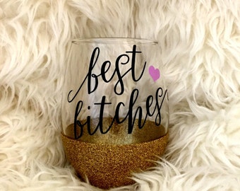 Best Bitches, Glitter Dipped Wine Glass, Glitter Wine Glass, Best Friends, Stemless Wine Glass, Bachelorette, Best Bitches Cup