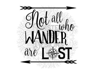 Not All Who Wander Are Lost, Lord of the Rings svg, vector, cut file, vinyl file, cricut svg, sillouette file, instant download, digital svg