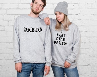 I Feel Like Pablo Couple Sweatshirts Kanye West Matching Sweaters Yeezus Hoodie Yeezy Sweatshirt Matching Hoodies Kanye Sweater YPc023