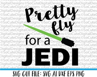Pretty Fly for a Jedi SVG File, Jedi svg, svg saying, Star Wars svg, boy svg, father svg, PNG Cricut, Silhouette, Cut File Clip art