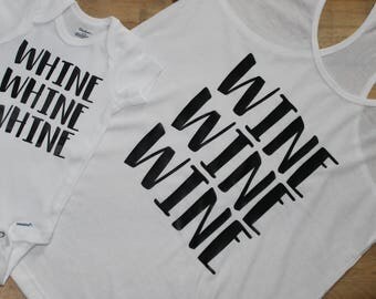 Wine Wine Wine- Whine Whine Whine Set- Mommy and Me Clothing