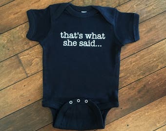 Funny Shirt | "that's what she said..." | The Office Shirt | Funny Bodysuit | New Baby Gift | Funny Baby Boy Shirt | Funny Toddler Boy Shirt