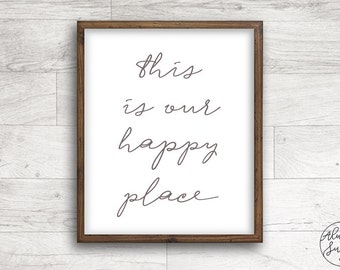 This is Our Happy Place, Quote printable, Calligraphy, Farmhouse Print, Home Decor Printable - INSTANT DOWNLOAD - 8x10, 5x7