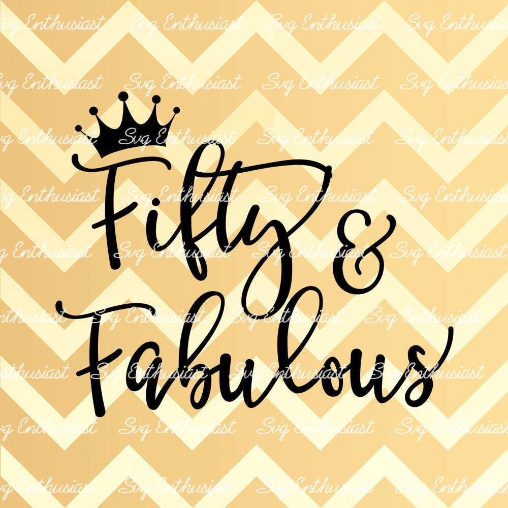 Download Fifty and Fabulous SVG 50th SVG Fiftieth SVG 50th Birthday