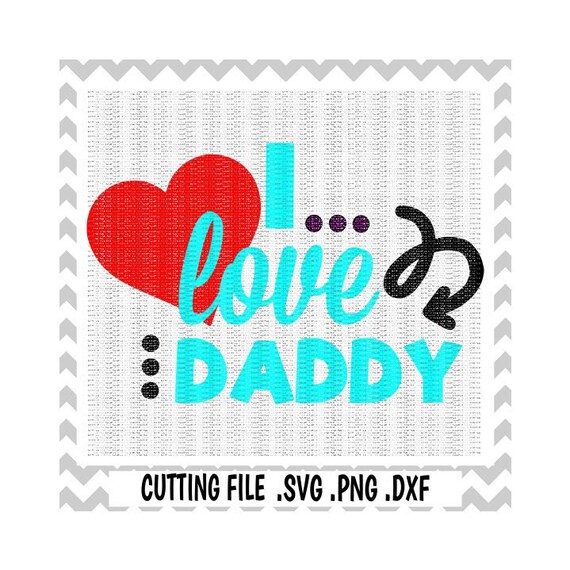 Download Daddy Svg I Love Daddy Svg-Dxf-Fcm-Png Cutting Files For