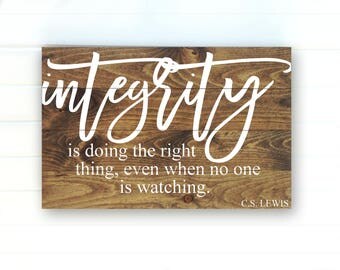 Integrity Sign - Integrity Quote - Integrity Wood Sign - Integrity Quote Sign - CS Lewis Quote Sign - Lewis Integrity - Rustic Wooden Signs