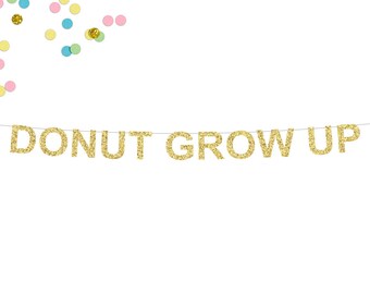 Donut Grow Up Glitter Banner | First Birthday Party Banner | 1st Birthday Banner | Photo Prop | Cake Smash Banner | Donut Party Theme