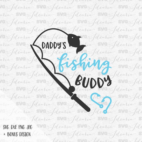 Daddys fishing buddy fishing svg fish svg fishing pole