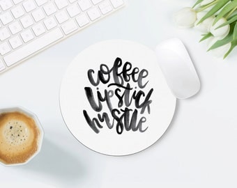 Coffee Lipstick Hustle Mouse Pad - Desk Accessories - Mouse Pad Funny - Desk Decor - Black and White Desk - Mouse Pad Round - Gift for Boss