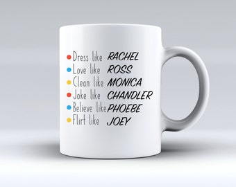 Friends TV Show Mug, Ross, Monica, Rachel, Chandler, Phoebe, Joey - 11oz MUG