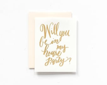 Will You Be In My House Party? Greeting Card