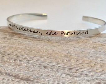 Nevertheless, she persisted Bracelet - sterling silver cuff bracelet - hand stamped jewelry - skinny cuff - stacking bracelets