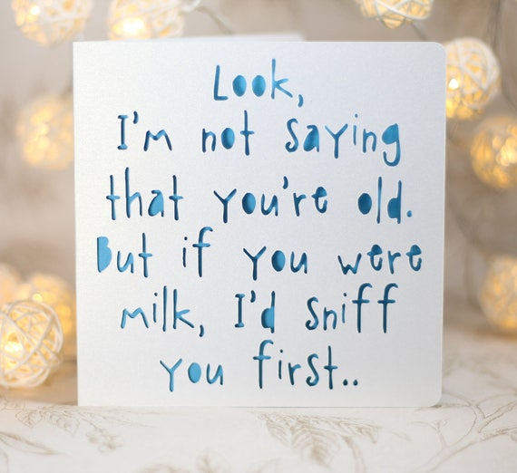 Snarky age card old age sarcastic card grandad birthday