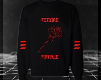 Femme Fatale Crewneck // Rose Shirt // Femme Shirt // PRE-ORDER