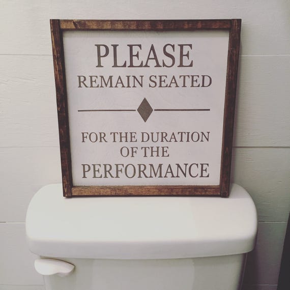 please remain seated funny bathroom sign handmade