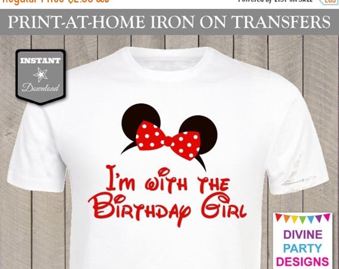 SALE INSTANT DOWNLOAD Print at Home I'm With the Birthday Girl Printable Iron On Transfer / T-shirt / Family Trip / Party / Item #2412