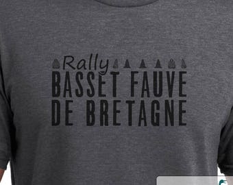 Rally Basset Fauve de Bretagne - Basset Fauve de Bretagne shirt - Ladies or Unisex cut - Choose your color!