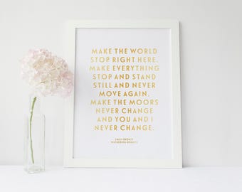 Wuthering Heights, Make the World Stop, Emily Bronte - Real Gold Foil Print, A4 Typographic Print
