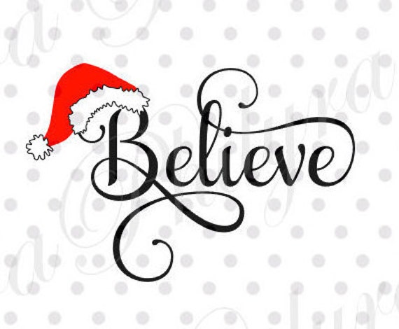 Download Believe with Santa Hat, Santa Believe, Believe svg ...