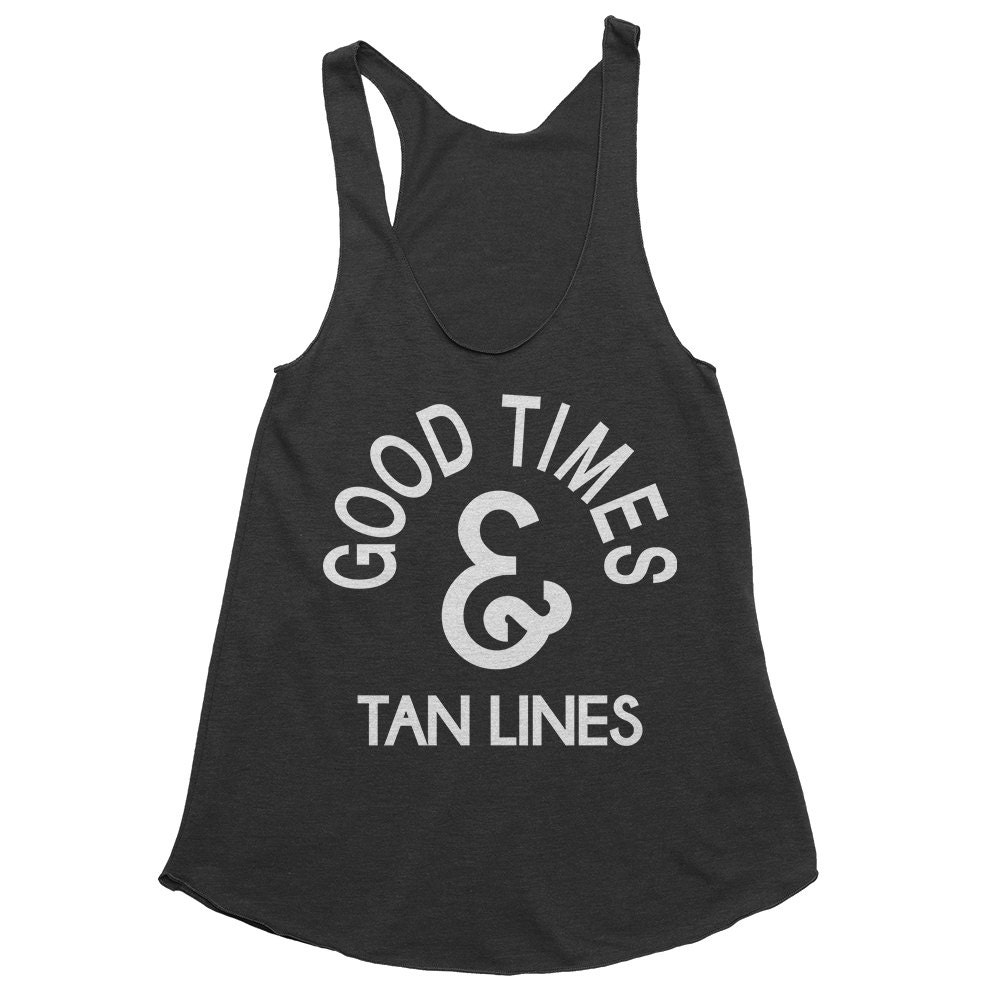 Vacation T-Shirt Good Times and Tan Lines Tank Top