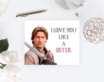 Game of Thrones Printable Funny Card, Love You Like a Sister, Wife Girlfriend, Instant Download, Love, Sarcastic, Valentine's Day Card