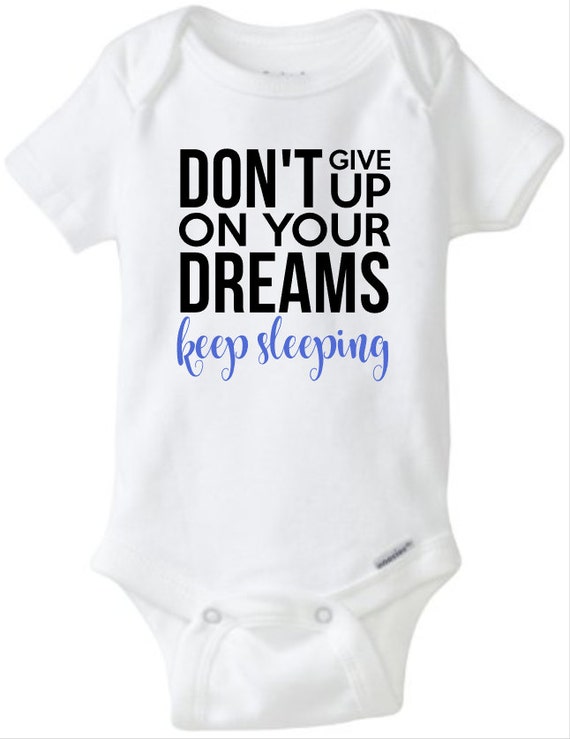 custom baby romper custom quote baby clothes many colors dont give up on your dreams keep sleeping romper never give up custom baby romper custom quote baby clothes many colors dont give up on your dreams keep sleeping romper never give up