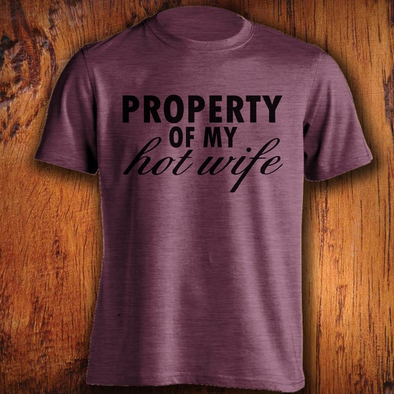 property of my hot wife t shirt