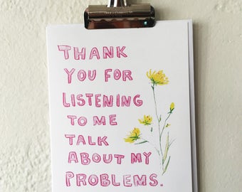 Thank you for listening to me talk about my problems A2 greeting card