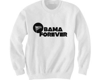 Obama Forever Sweatshirt - Barack Obama Tee, President Obama Shirt, Inauguration Shirt, Anti Trump Crewnecks by Raw Clothing
