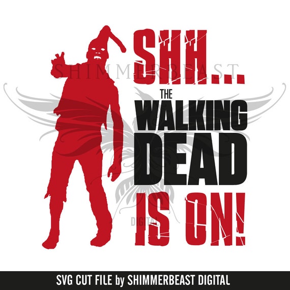 Download The Walking Dead SVG Cut File Shh...The Walking Dead is on