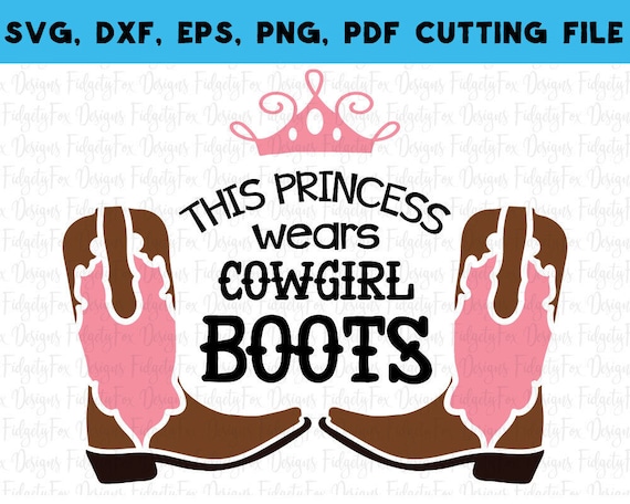 Download This Princess Wears Cowgirl boots SVG Country Girl SVG