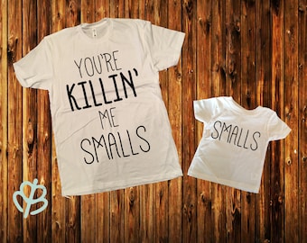You're killing me smalls, Dad and baby shirt, Family Shirt, Cute Dad and kid shirt, Matching Dad and kid ***LICENSE APPROVED***