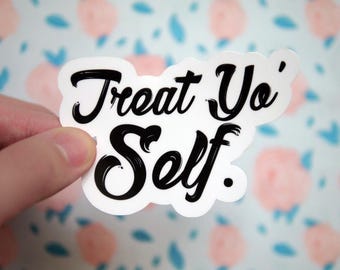 Treat Yo Self Funny Sticker - TV Show Stickers - Parks Decals - Notebook Stickers - Popular Recreations Stickers - Tumblr - Meme - S88
