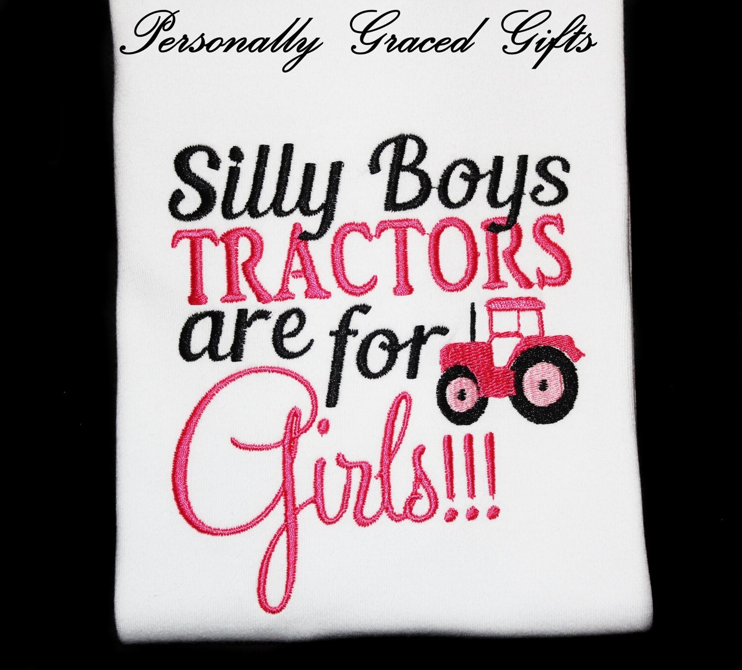 Silly Boys Tractors are for GIRLS with Pink Tractor Custom