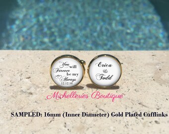 You will Forever be my Always Wedding Cufflinks,Custom name and date,Wedding Keepsake,Mens Cufflinks,Cuff links,Groom Cufflinks,129