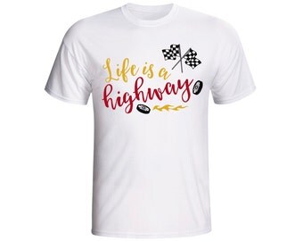 life is a highway shirt