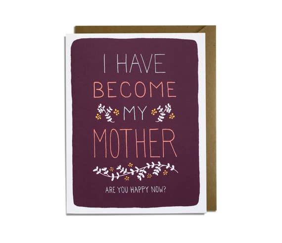 Funny Mother's Day Card - Mom Birthday, Sarcastic Card for Mom, Card for Mum, have become my mother