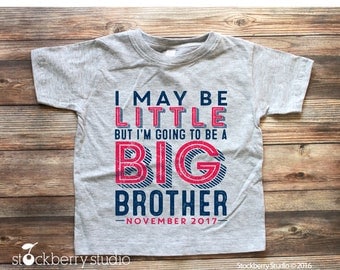 I May Be Little But Im Going to be a Big Brother Shirt - Big Brother Announcement Shirt - Big Brother Toddler Shirt - Baby Announcement