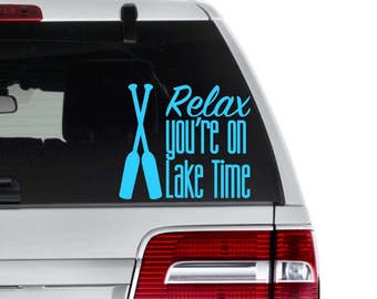 Relax your on Lake Time Decal - Lake Decal - Lake House Decal - Kayaking Decal - Lake Lover Decal - Lake Time Yeti Decal - Lake Car Decal