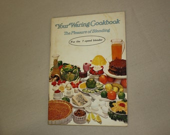 Waring Blender Cookbook The Pleasure Of Blending, 1973 7-Speed Blender