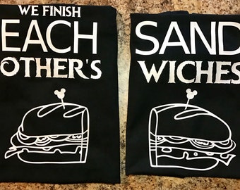 We Finish Each Others Sandwiches Shirt Set - Both shirts Included! ANY color shirt!