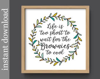 Kitchen Printable, kitchen wall art, Brownies, Life Is Short, kitchen print, food art, gift for chef, cooking gift, Mothers Day gift, baking