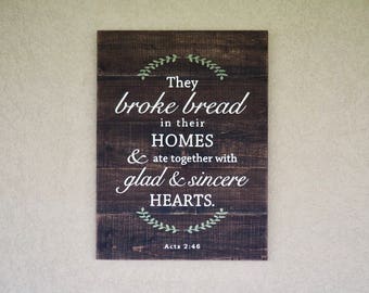 Farmhouse Decor, Broke Bread Sign, Acts 2:46 Wood Sign Kitchen Pallet Decor They Broke Bread In Their Homes Bible Verse sign Religious Sign