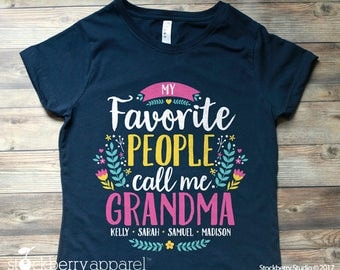 My Favorite People Call Me Grandma Shirt - Grandma Mothers Day Gift - Grandma Birthday Gift - Grandma Shirt with Grandkids Names - Nana Gift