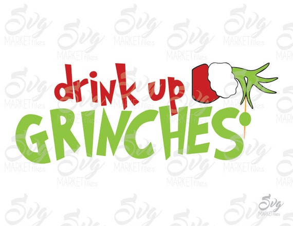 Drink Up Grinches Cuttable Design File SVG EPS JPG For