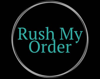 Rush my order-24-48hours, READ description